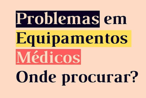 Problemas em Equipamentos Médicos, onde procurar?