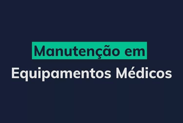Vamos falar sobre Manutenção em Equipamentos Médicos?