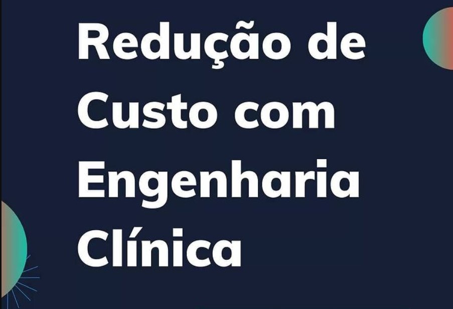 Redução de custo com Engenharia Clínica